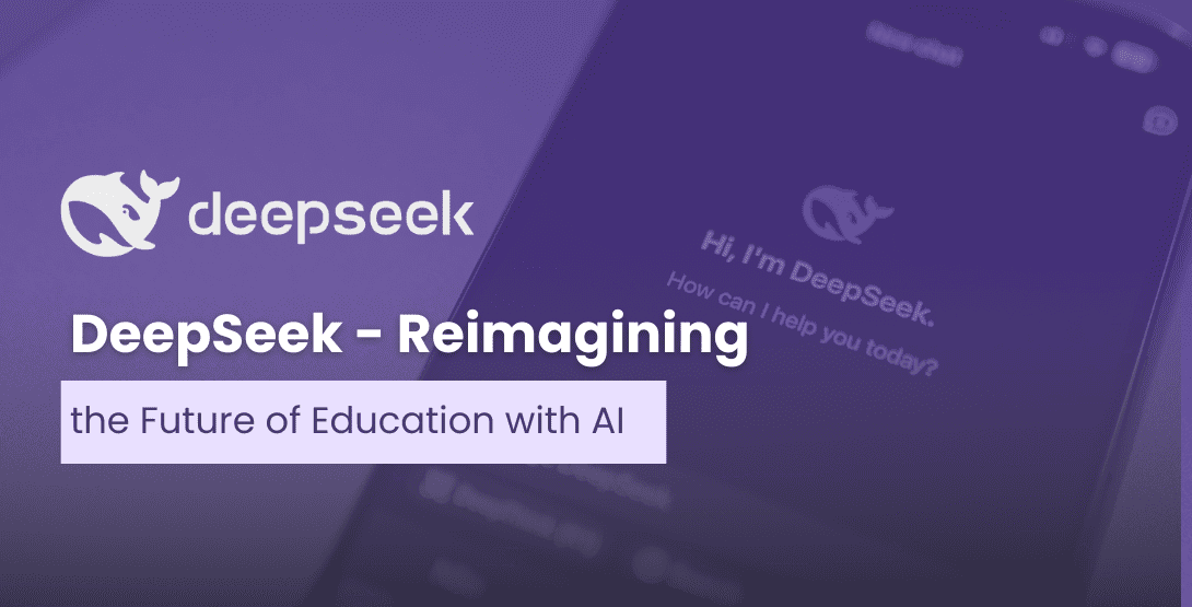 DeepSeek &#8211; Reimagining the Future of Education with AI