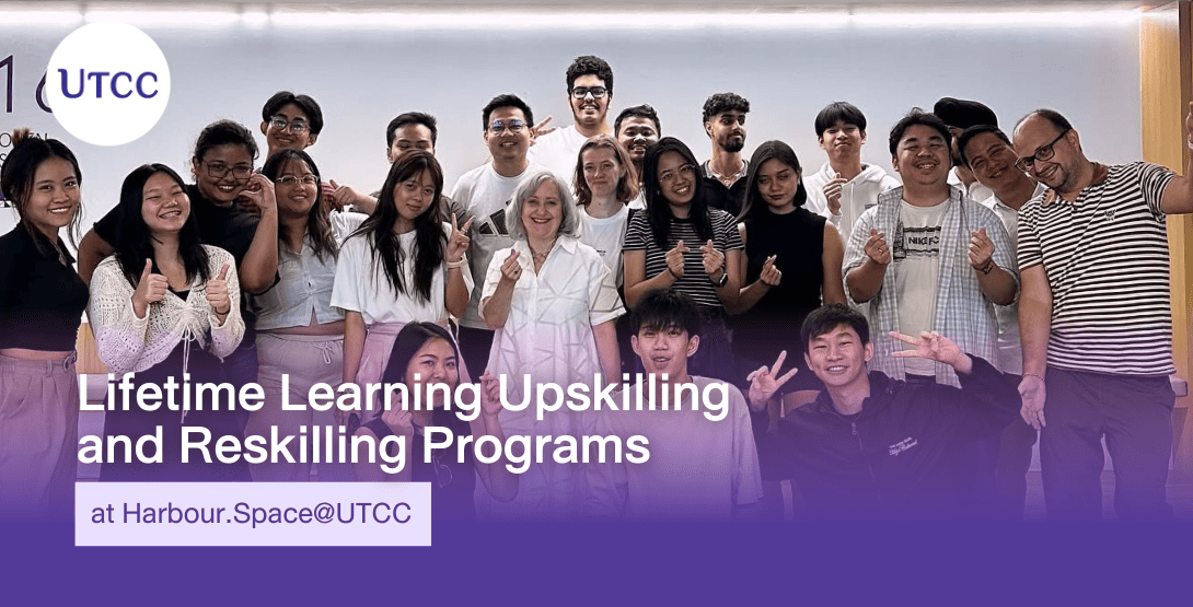 Lifetime Learning Upskilling and Reskilling Programs at Harbour.Space@UTCC