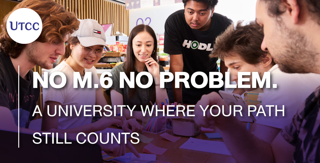 No M.6 No Problem. A University Where Your Path Still Counts