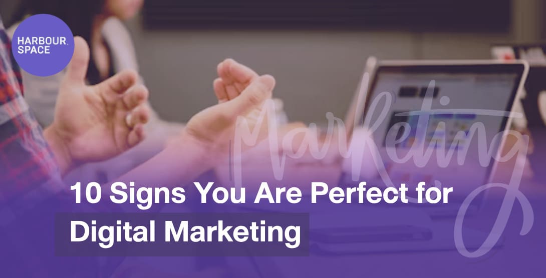 10 Signs You Are Perfect for Digital Marketing