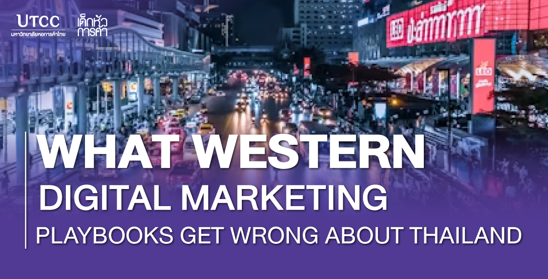 What Western Digital Marketing Playbooks Get Wrong About Thailand